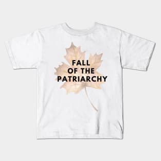 Fall of the Patriarchy Kids T-Shirt